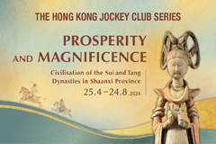The Hong Kong Jockey Club Series: Prosperity and Magnificence - Civilisation of the Sui and Tang Dynasties in Shaanxi Province The Hong Kong Jockey Club Series: Prosperity and Magnificence - Civilisation of the Sui and Tang Dynasties in Shaanxi Province